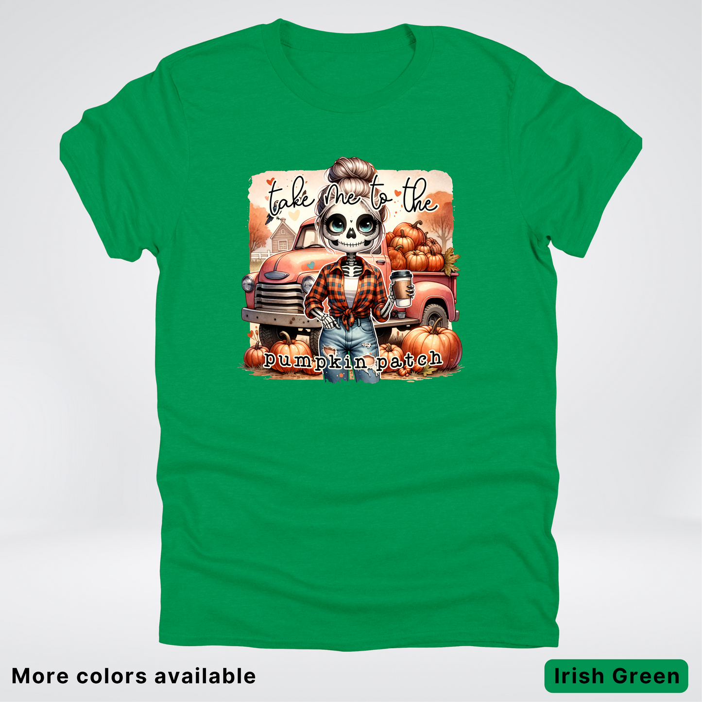 Take Me To The Pumpkin Patch Skeleton -T-Shirt
