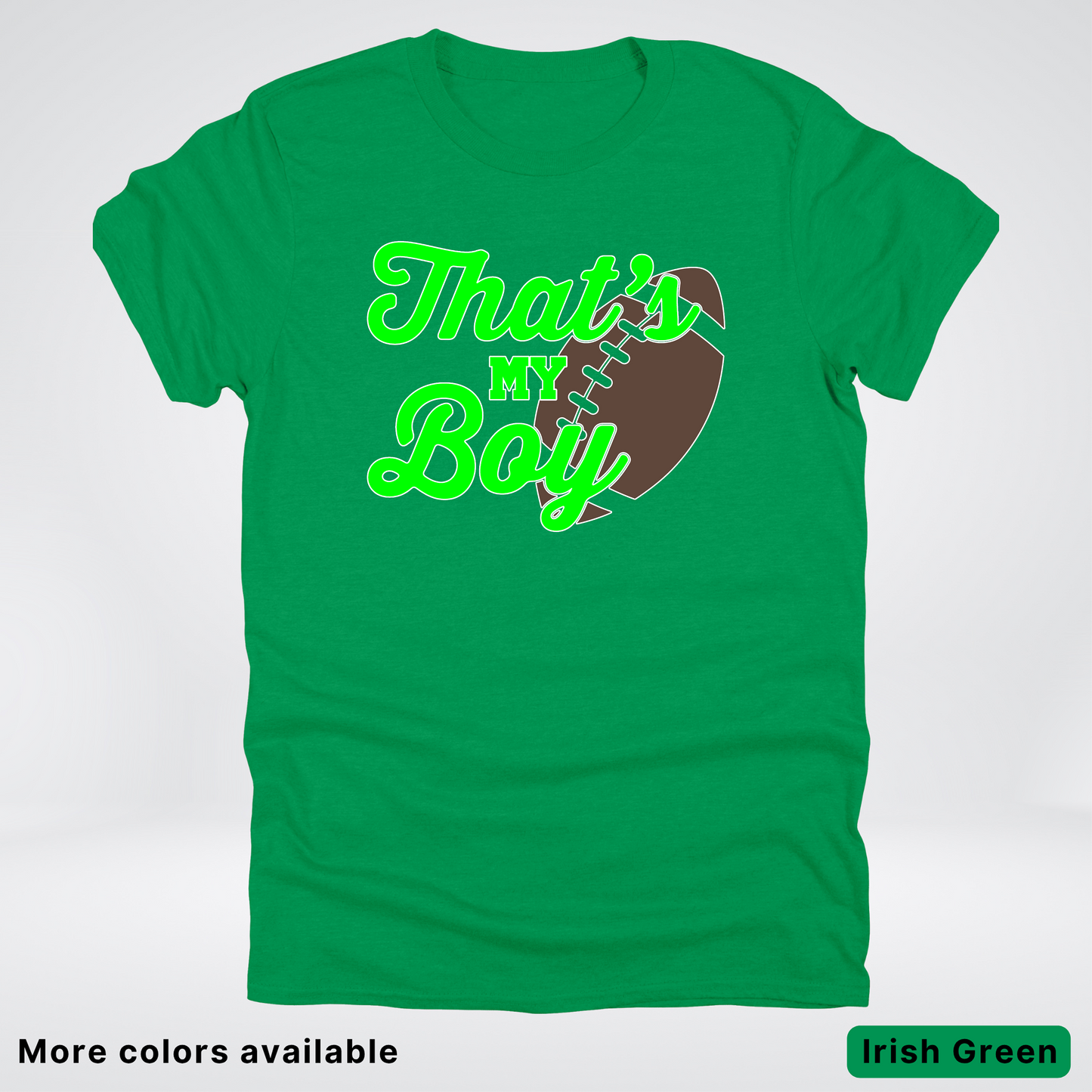 That's My Boy - Green Design - Football - T-Shirt