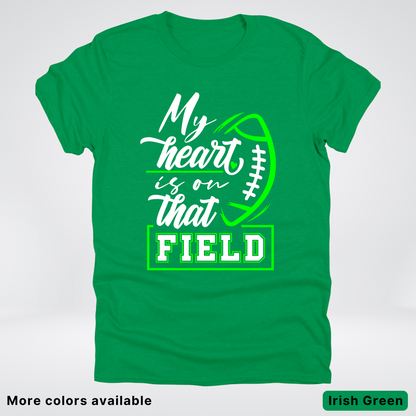 My Heart Is On That Field – Green Design  – T-Shirts