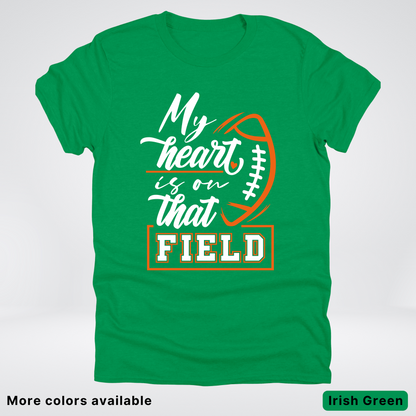 My Heart Is On That Field – Orange Design – T-Shirt