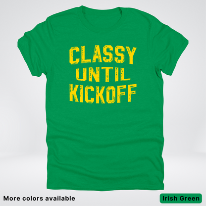 Classy Until Kickoff – Gold Design - Football - T-Shirt
