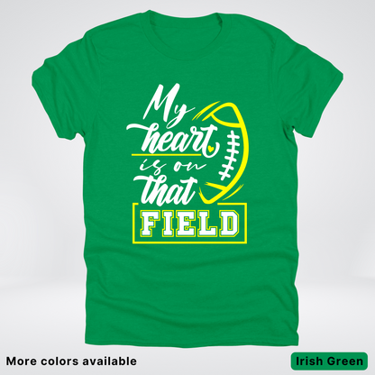 My Heart Is On That Field – Yellow Design – T-Shirt