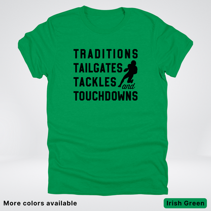 Traditions Tailgates Tackles and Touchdowns - Black Design - Football T-Shirt