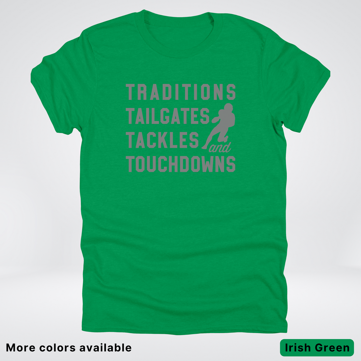 Traditions Tailgates Tackles and Touchdowns - Gray Design - Football T-Shirt