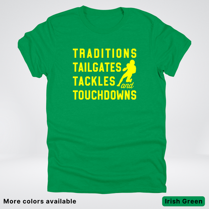 Traditions Tailgates Tackles and Touchdowns – Yellow Design - Football T-Shirt