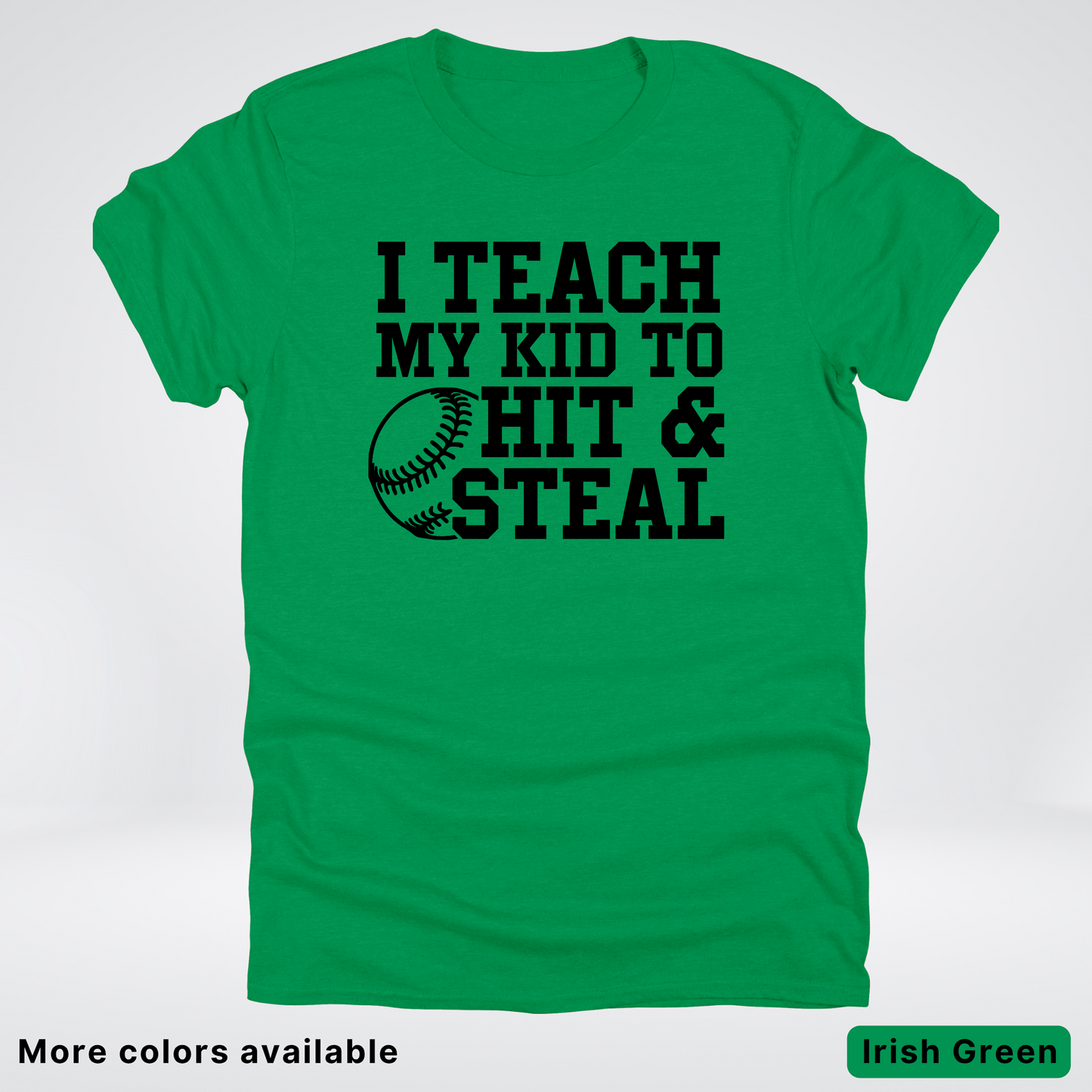 I Teach My Kids To Hit & Steal - Black Design - T-Shirt