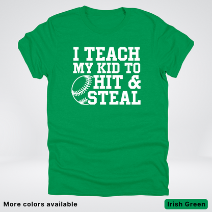 I Teach My Kids To Hit & Steal - White Design - T-Shirt