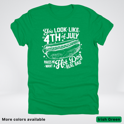 You Look Like The 4th Of July T-Shirt