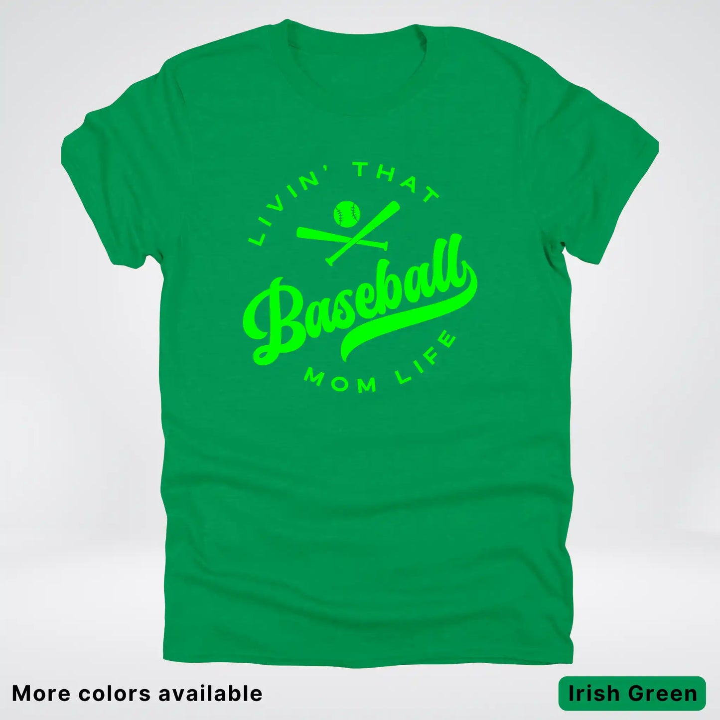 Livin' That Baseball Mom Life - Green Design - T-Shirt