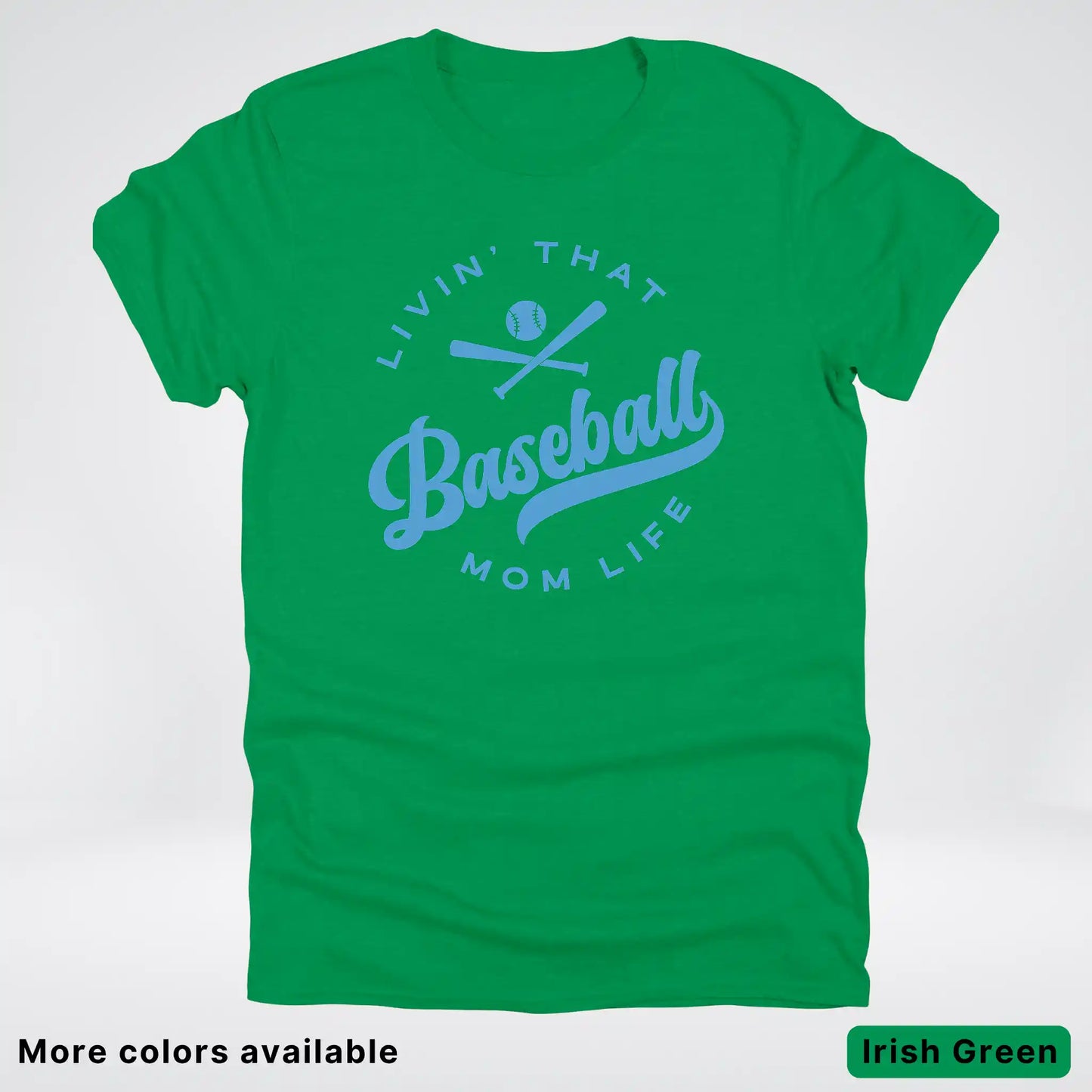 Livin' That Baseball Mom Life – Light Blue Design -T-Shirt
