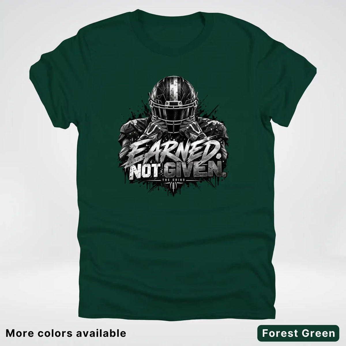 Earned Not Given – The Grind Football T-Shirt