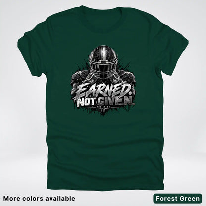 Earned Not Given – The Grind Football T-Shirt