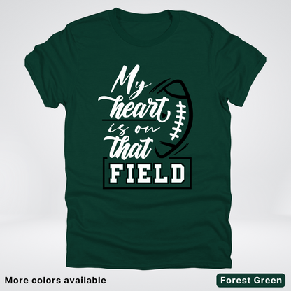 My Heart Is On That Field – Black Design – T-Shirts