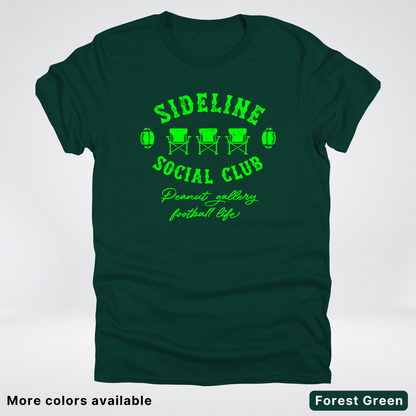 Sideline Social Club Peanut Gallery Football Life - Green Design -T-Shirt