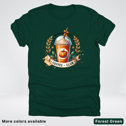 Pumpkin Spice Coffee Club 2 - T-Shirt