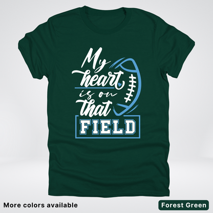 My Heart Is On That Field – Light Blue Design – T-Shirts