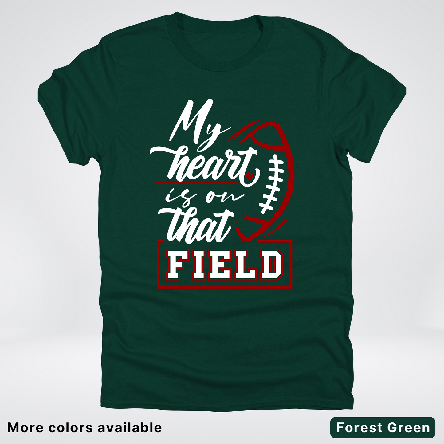 My Heart Is On That Field – Maroon Design T-Shirts