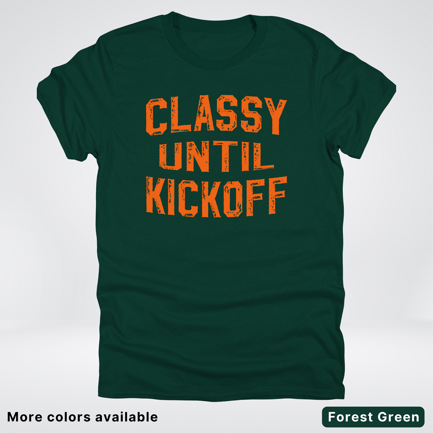 Classy Until Kickoff – Orange Design - Football - T-Shirt