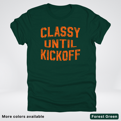 Classy Until Kickoff – Orange Design - Football - T-Shirt
