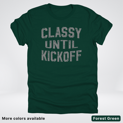 Classy Until Kickoff – Gray Design - Football - T-Shirt