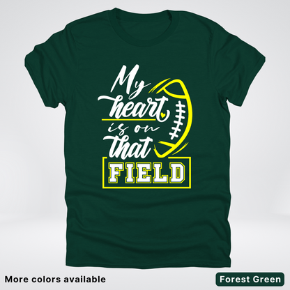 My Heart Is On That Field – Yellow Design – T-Shirt