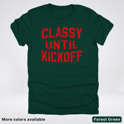 Classy Until Kickoff – Red Design - Football - T-Shirt