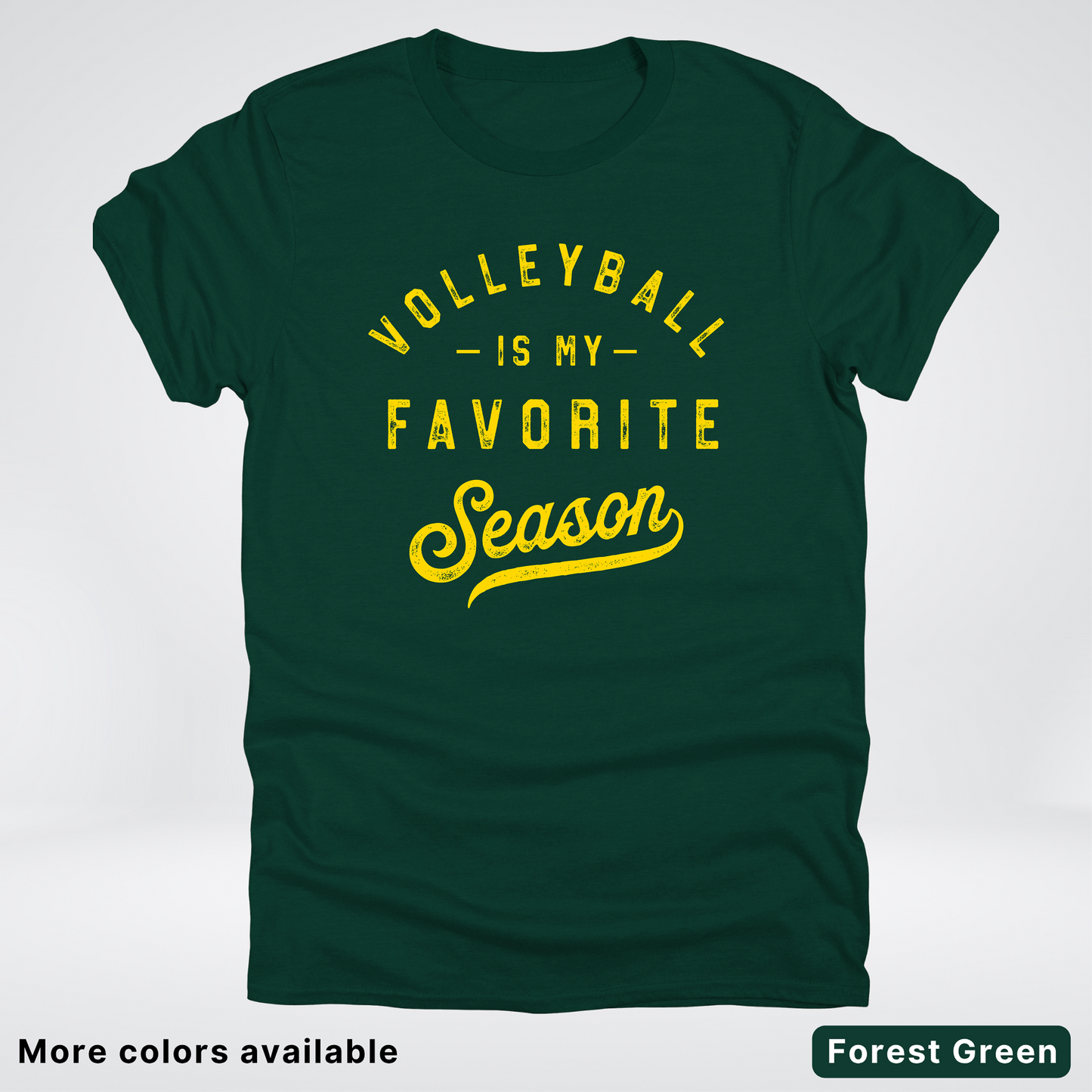 Volleyball Is My Favorite Season - Gold Design - T-Shirt