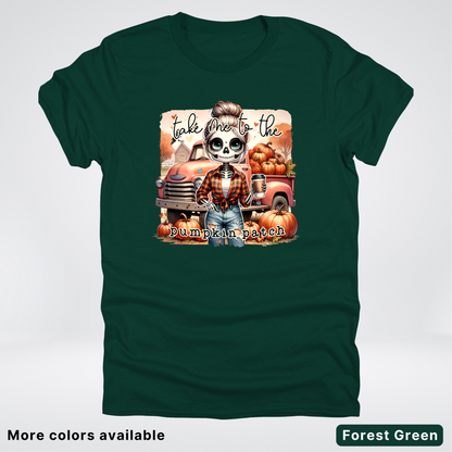 Take Me To The Pumpkin Patch Skeleton -T-Shirt