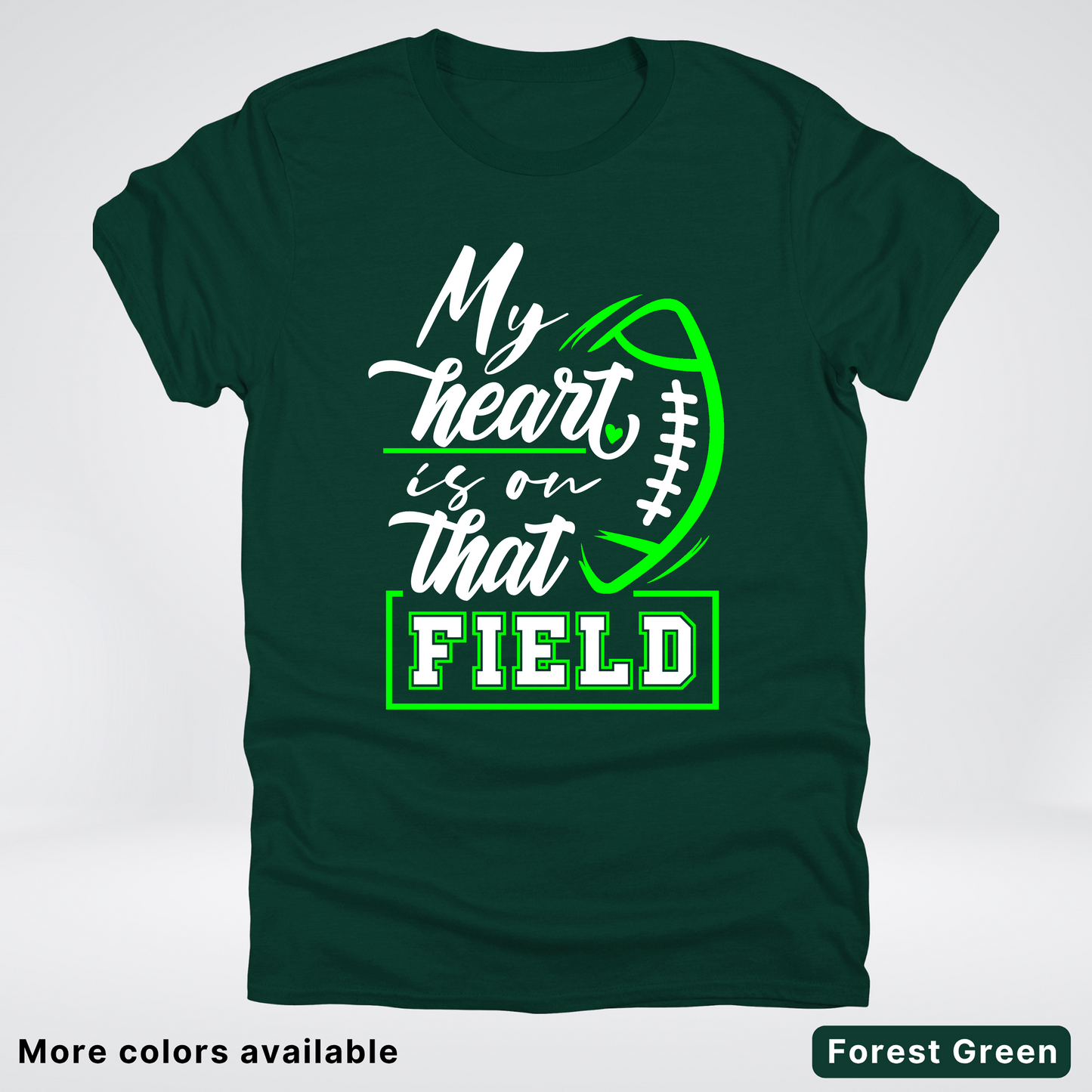 My Heart Is On That Field – Green Design  – T-Shirts