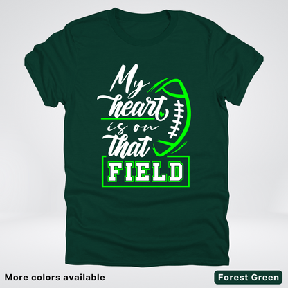 My Heart Is On That Field – Green Design  – T-Shirts