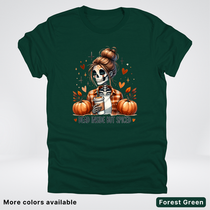 Dead Inside But Spiced Skeleton Coffee Pumpkin Fall - T-Shirt