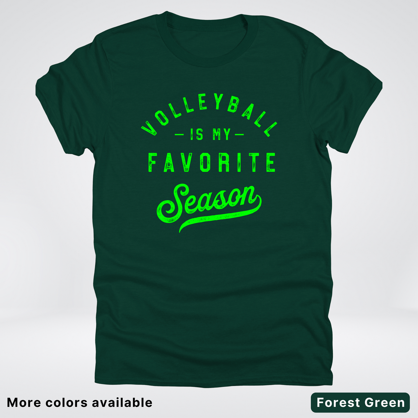 Volleyball Is My Favorite Season - Green Design - T-Shirt