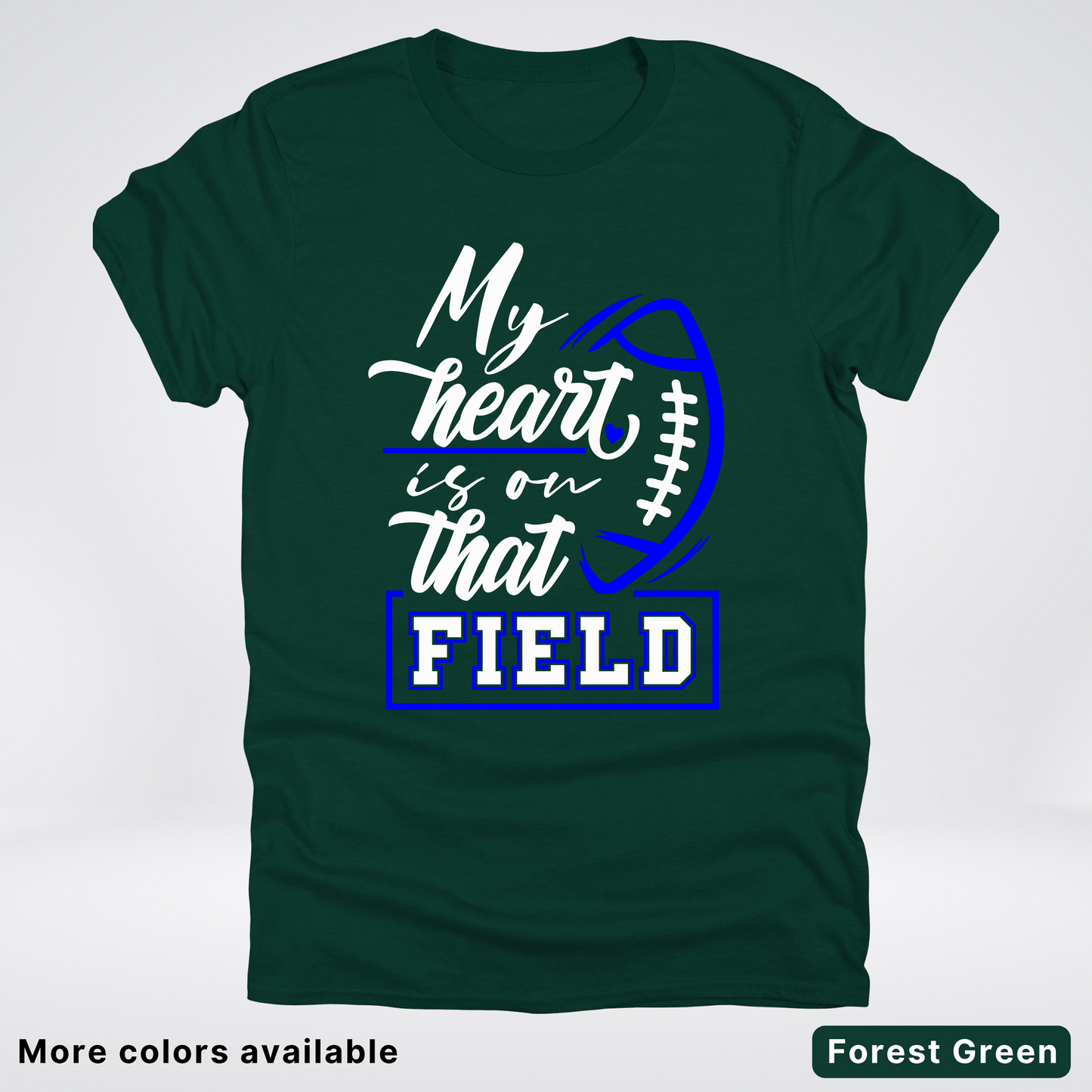 My Heart Is On That Field – Blue Design – T-Shirt