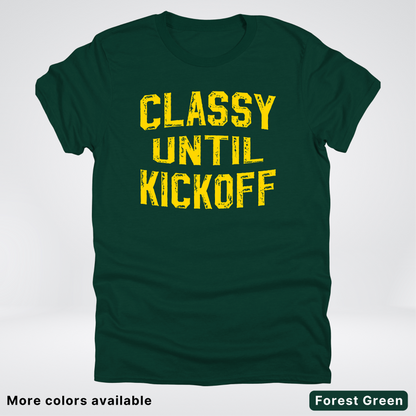 Classy Until Kickoff – Gold Design - Football - T-Shirt