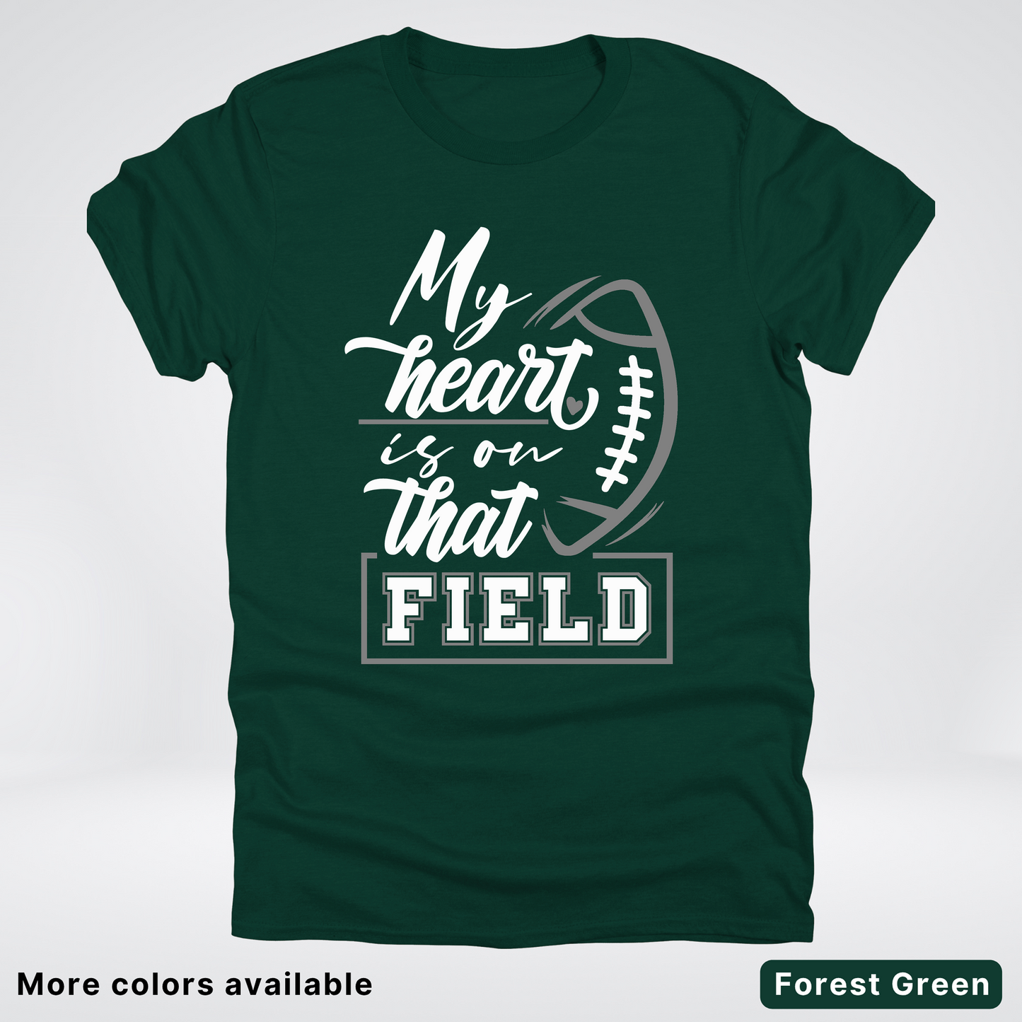 My Heart Is On That Field – Gray Design - T-Shirt