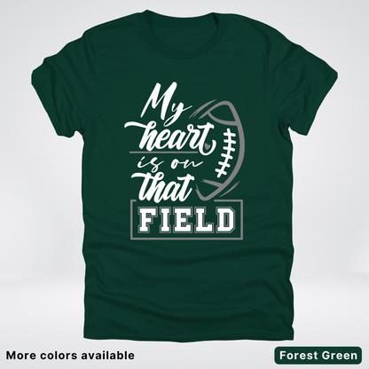 My Heart Is On That Field – Gray Design - T-Shirt