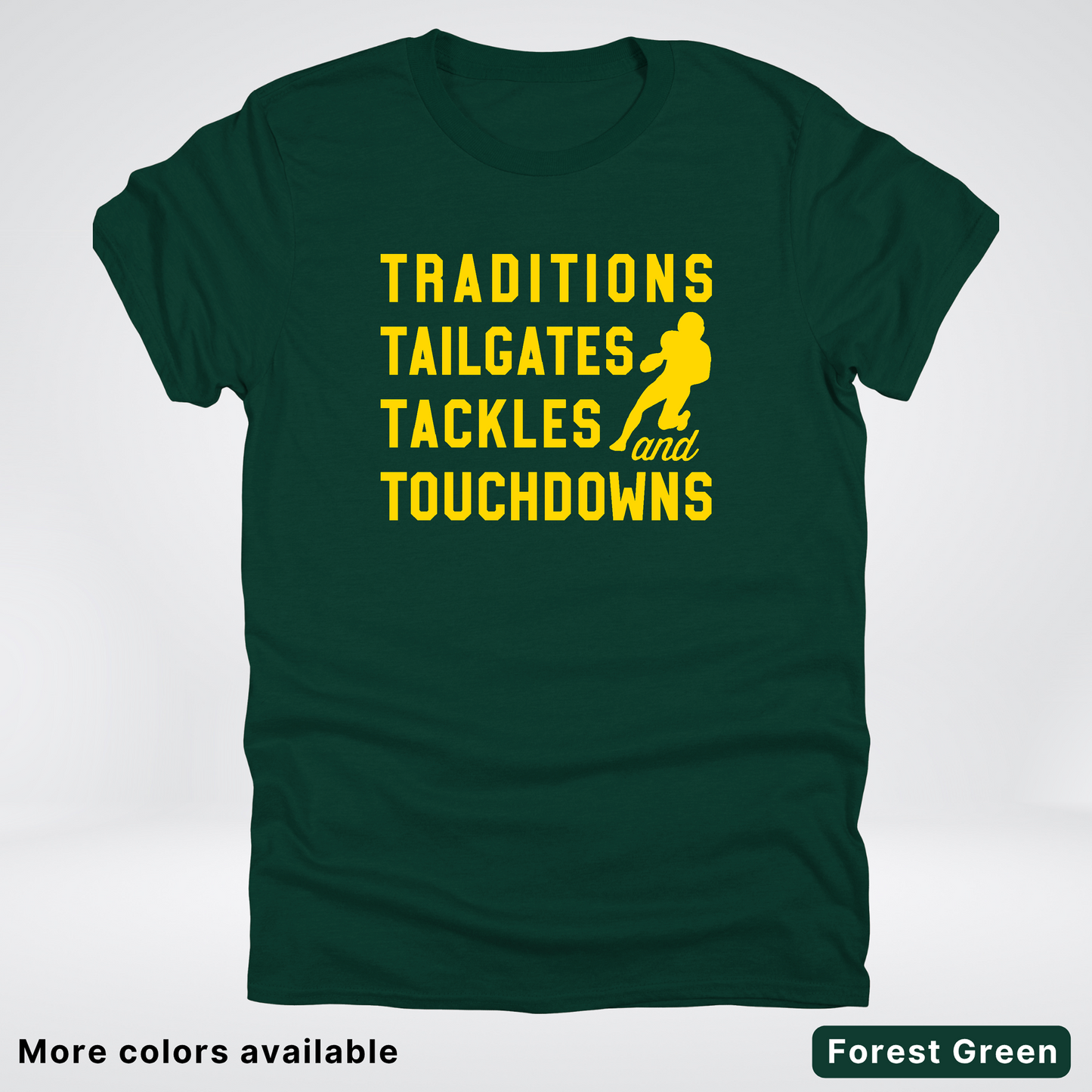 Traditions Tailgates Tackles and Touchdowns - Gold Design - Football T-Shirt