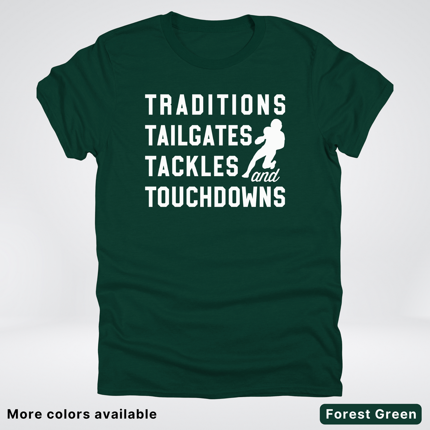 Traditions Tailgates Tackles and Touchdowns - White Design - Football T-Shirt