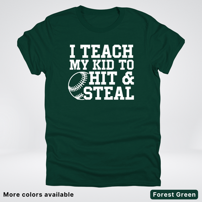 I Teach My Kids To Hit & Steal - White Design - T-Shirt