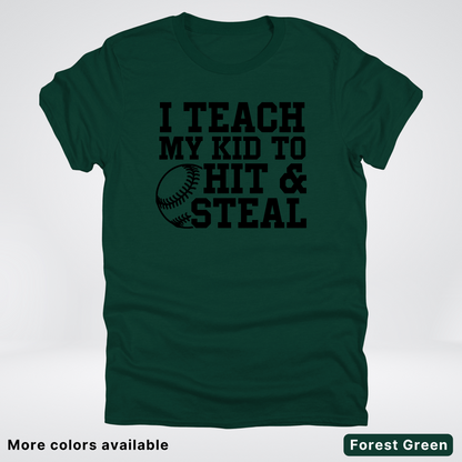 I Teach My Kids To Hit & Steal - Black Design - T-Shirt
