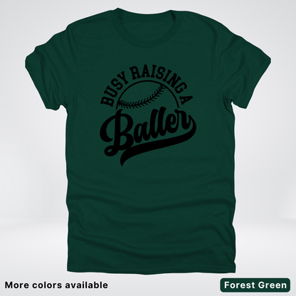Busy Raising A Baller - Black Design - T-Shirt