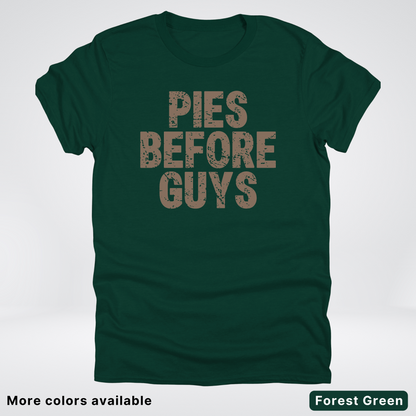 Pies Before Guys - T-Shirt