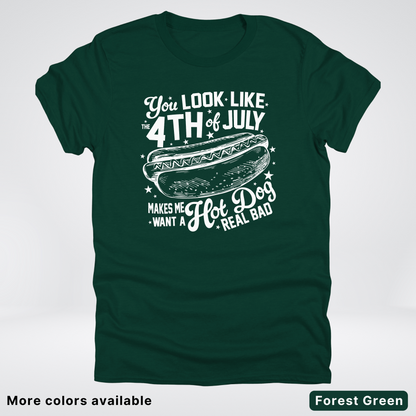 You Look Like The 4th Of July T-Shirt