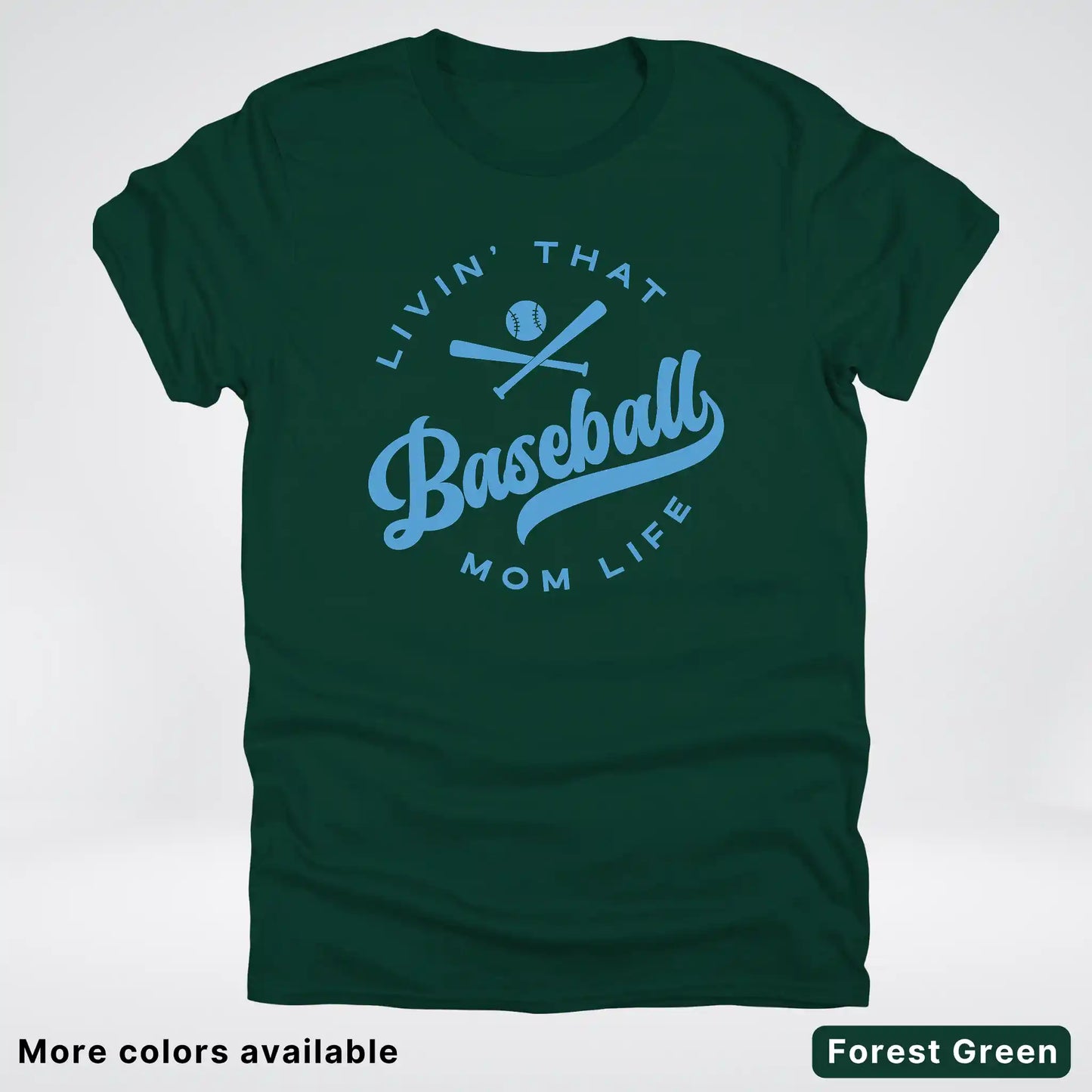 Livin' That Baseball Mom Life – Light Blue Design -T-Shirt