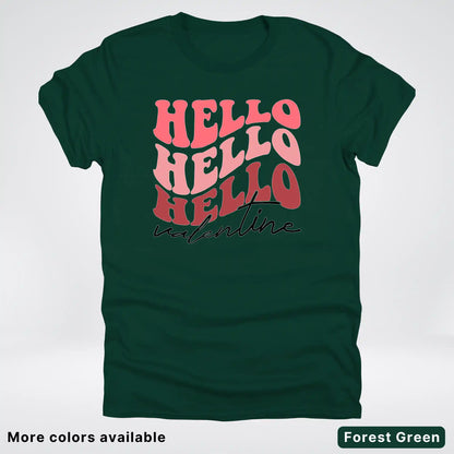 Hello Hello Hello Valentine - T-Shirt