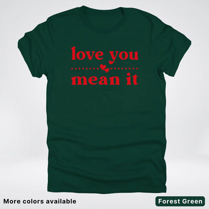 Love You Mean It – Red Design - T-Shirt