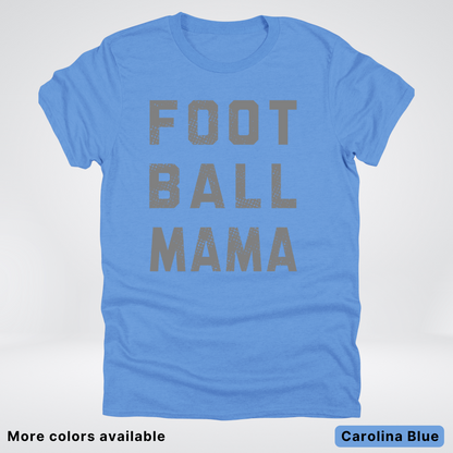 Football Mama Distressed - Gray Design 02 - T-Shirt