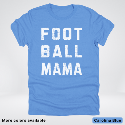Football Mama Distressed - White Design - T-Shirt