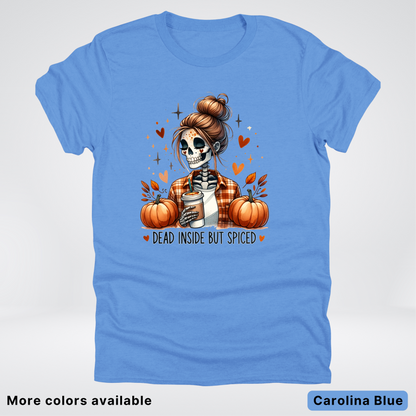 Dead Inside But Spiced Skeleton Coffee Pumpkin Fall - T-Shirt