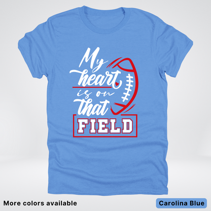 My Heart Is On That Field – Red Design – T-Shirt